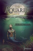 Couverture du livre « Aquarel t.1 ; initiation » de Melissa Scanu aux éditions Livresque