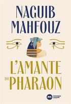 Couverture du livre « L'amante du pharaon » de Naguib Mahfouz aux éditions Nouveau Monde