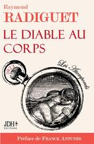 Couverture du livre « Le diable au corps - preface par franck antunes » de Antunes/Radiguet aux éditions Jdh