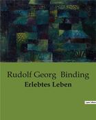 Couverture du livre « Erlebtes leben » de Binding Rudolf Georg aux éditions Culturea