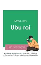 Couverture du livre « Réussir son Bac de français 2023 : Analyse de Ubu roi de Alfred Jarry » de Alfred Jarry aux éditions Bac De Francais