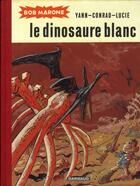 Couverture du livre « Bob Marone t.1 ; le dinosaure blanc » de Yann et Conrad aux éditions Dargaud
