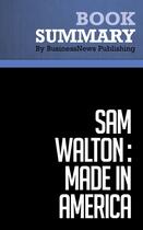 Couverture du livre « Sam Walton: Made In America : Review and Analysis of Walton and Huey's Book » de Businessnews Publish aux éditions Business Book Summaries