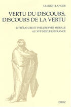 Couverture du livre « Vertu du discours, discours de la vertu » de Ullrich Langer aux éditions Librairie Droz