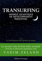 Couverture du livre « Transurfing ; modèle quantique de développement personnel Tome 2 ; le bruissement des étoiles du matin » de Vadim Zeland aux éditions Exergue