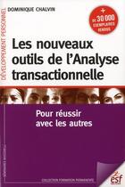 Couverture du livre « Les nouveaux outils de l'analyse transactionnelle » de Chalvin D aux éditions Esf