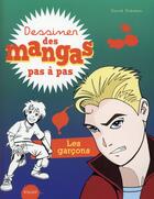 Couverture du livre « Dessiner des mangas pas à pas ; les garçons » de David Antram aux éditions Vigot