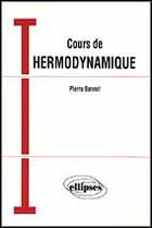 Couverture du livre « Cours de thermodynamique » de Pierre Bonnet aux éditions Ellipses