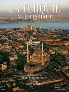 Couverture du livre « La Turquie vue d'en haut » de Janine Trotereau et Yann Arthus Bertrand aux éditions La Martiniere