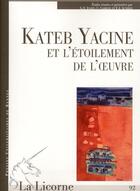 Couverture du livre « REVUE LA LICORNE n.92 ; Kateb Yacine et l'étoilement de l'oeuvre » de  aux éditions Pu De Rennes