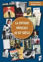Couverture du livre « La critique musicale au XXe siècle » de Timothee Picard aux éditions Pu De Rennes
