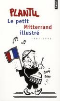 Couverture du livre « Le petit Mitterrand illustré ; 1981-1996 » de Plantu aux éditions Points