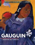 Couverture du livre « Gauguin, l'alchimie de l'ailleurs » de Murielle Neveux aux éditions Geo Art