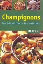 Couverture du livre « Champignons ; les identifier, les cuisiner » de Fridhelm Volk et Renate Volk aux éditions Eugen Ulmer