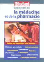 Couverture du livre « Les métiers de la médecine et de la pharmacie » de Laetitia Brunet aux éditions L'etudiant