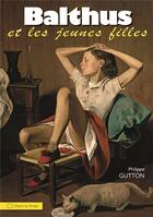 Couverture du livre « Balthus et les jeunes filles » de Philippe Gutton aux éditions L'esprit Du Temps
