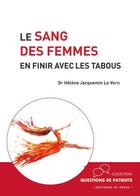 Couverture du livre « Le sang des femmes ; en finir avec les tabous » de Helene Jacquemin Le Vern aux éditions In Press