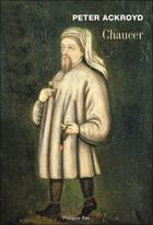 Couverture du livre « Chaucer » de Peter Ackroyd aux éditions Philippe Rey