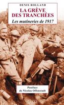 Couverture du livre « La grève des tranchées ; les mutineries de 1917 » de Denis Rolland aux éditions Imago