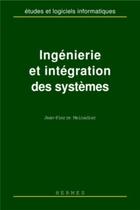 Couverture du livre « Ingenierie et integration des systemes (coll. etudes & logiciels informatiques) » de Meinadier Jean-Pierr aux éditions Hermes Science Publications