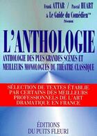 Couverture du livre « L'anthologie des plus grandes scènes et meilleurs monologues du théâtre classique » de Franck Attar et Pierre Huart aux éditions Puits Fleuri