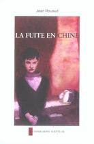 Couverture du livre « La fuite en chine » de Jean Rouaud aux éditions Impressions Nouvelles