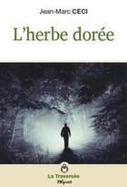 Couverture du livre « L'herbe dorée » de Jean-Marc Ceci aux éditions Weyrich