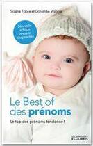 Couverture du livre « Le best of des prénoms ; le top des prénoms tendance ! (édition 2012) » de Dorothee Valante et Sabrina Fabre aux éditions Ixelles Editions