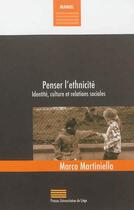 Couverture du livre « Penser l'ethnicité, identité, culture et relations sociales » de Marco Martiniello aux éditions Pulg
