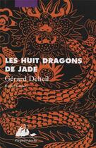 Couverture du livre « Les huit dragons de Jade » de Gérard Delteil aux éditions Picquier