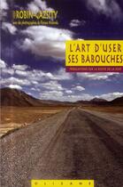 Couverture du livre « L'art d'user ses babouches ; tribulations sur la route de la soie » de Vicent Robin-Gazsity et Florian Molenda aux éditions Olizane