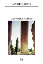 Couverture du livre « Lauriers amers » de Marie Gaulis aux éditions Zoe