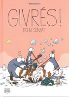 Couverture du livre « Givrés ! Tome 4 : fichu climat » de Madaule aux éditions Michel Quintin