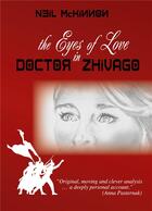 Couverture du livre « The eyes of love in doctor Zhivago » de Neil Mckinnon aux éditions Myosotis Books