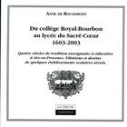 Couverture du livre « Du College Royal-Bourbon Au Lycee Du Sacre-Coeur, 1603-2003 » de Anne De Rougemont aux éditions La Thune