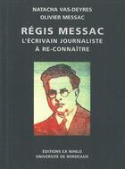 Couverture du livre « Régis Messac ; l'écrivain journaliste à reconnaître » de Natacha Vas-Deyres et Olivier Messac aux éditions Ex Nihilo