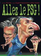 Couverture du livre « Allez le PSG ! » de Gilles Verdez et Eugene Saccomano et Gervais aux éditions Pat A Pan
