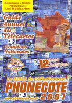 Couverture du livre « Phonecote 2001 » de Chemarin/Eric aux éditions Monde Des Telecartes