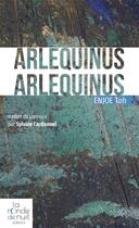 Couverture du livre « Arlequinus arlequinus » de Toh Enjoe aux éditions La Ronde De Nuit