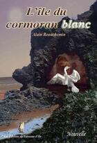 Couverture du livre « L'île du cormoran blanc (NOUVELLE) » de Alain Beauchemin et Roger Audibert aux éditions Les Editions Du Vaisseau D'or