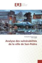 Couverture du livre « Analyse des vulnerabilites de la ville de San-Pedro » de Kinakpefan Traoré aux éditions Editions Universitaires Europeennes