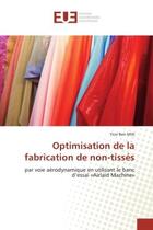 Couverture du livre « Optimisation de la fabrication de non-tisses : Par voie aerodynamique en utilisant le banc d'essai «Airlaid Machine» » de Yosr Mlik aux éditions Editions Universitaires Europeennes