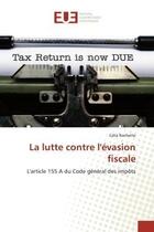 Couverture du livre « La lutte contre l'evasion fiscale - l'article 155 a du code general des impots » de Rochette Celia aux éditions Editions Universitaires Europeennes