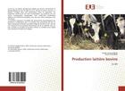 Couverture du livre « Production laitiere bovine - le lait » de Missaoui Khawla aux éditions Editions Universitaires Europeennes