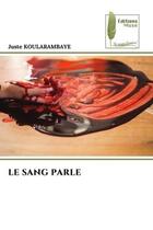 Couverture du livre « LE SANG PARLE » de Koularambaye Juste aux éditions Muse