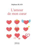 Couverture du livre « L'amour de mon coeur » de Stephane Blain aux éditions Verone