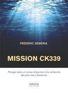 Couverture du livre « Mission CK339 » de Frederic Semeria aux éditions Verone