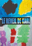 Couverture du livre « Le réveil de Karl » de Teddy Pires aux éditions Le Lys Bleu