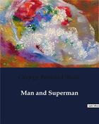 Couverture du livre « Man and Superman » de George Bernard Shaw aux éditions Culturea