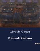 Couverture du livre « O Arco de Sant'Ana » de Almeida Garrett aux éditions Culturea